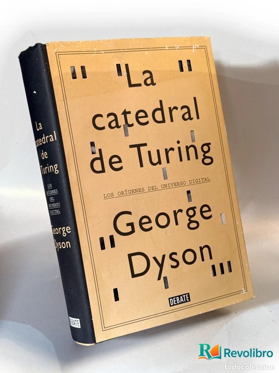 Libros de segunda mano: La catedral de Turing - 1&ordf; edici&oacute;n - George Dyson