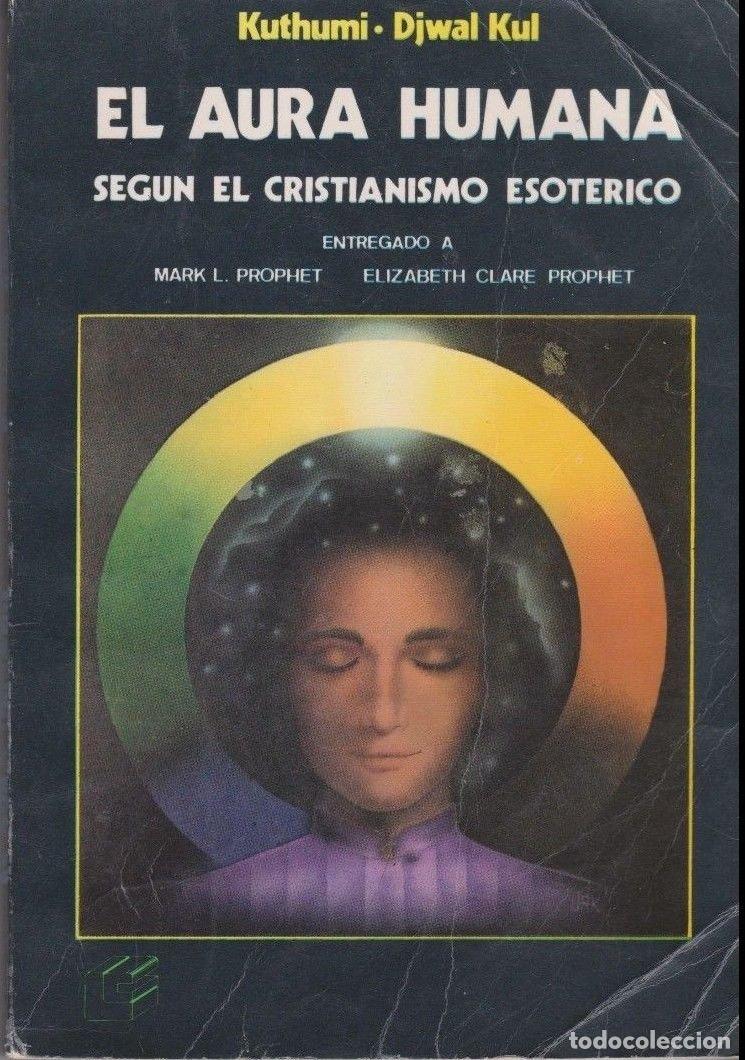 Libri di seconda mano: AURA HUMANA SEGUN EL CRISTIANISMO ESOTERICO - EL