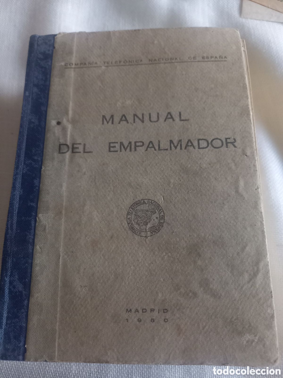 Libri di seconda mano: Manual del Empalmador (1950) - Compa&ntilde;&iacute;a Telef&oacute;nica Nacional de Espa&ntilde;a. Con planos.
