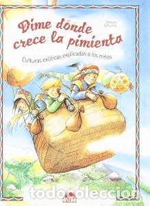 Libri di seconda mano: Dime D&oacute;nde Crece la Pimienta: Culturas Ex&oacute;ticas Explicadas a los Ni&ntilde;os - Miriam Schultze - Oniro