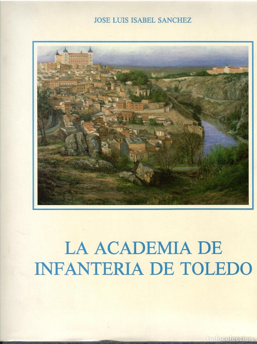 Livros em segunda m&atilde;o: LA ACADEMIA DE INFANTER&Iacute;A DE TOLEDO / JOS&Eacute; L. ISABEL S&Aacute;NCHEZ - 2 VOL