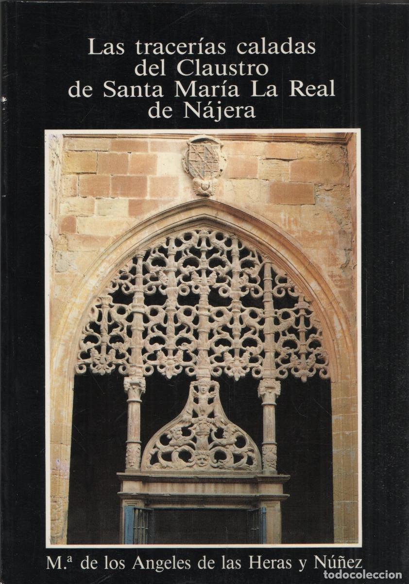 Livres d'occasion: Las tracer&iacute;as caladas del Claustro de Sta M&ordf; la Real de N&aacute;jera.M&ordf;de los &Aacute;ngeles de las Heras y N&uacute;&ntilde;ez