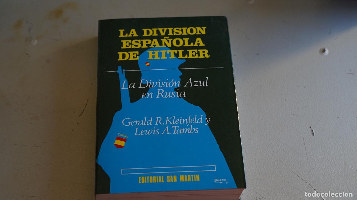 Livros em segunda m&atilde;o: Kleinfeld - Tambs - La divis&oacute;n espa&ntilde;ola de Hitler - San Martin 1987