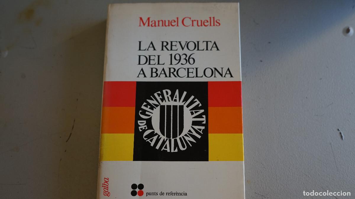 Livros em segunda m&atilde;o: Manuel Cruells - La revolta dle 1936 a Barcelona - Galba 1976