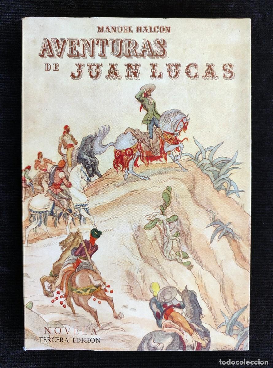 Libros de segunda mano: AVENTURAS DE JUAN LUCAS, MANUEL HALCON. 3&ordf; ED. 1945 - Foto 1