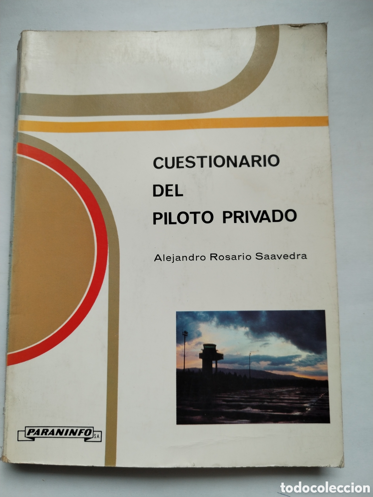 Second hand books: CUESTIONARIO DEL PILOTO PRIVADO/ALEJANDRO ROSARIO SAAVEDRA
