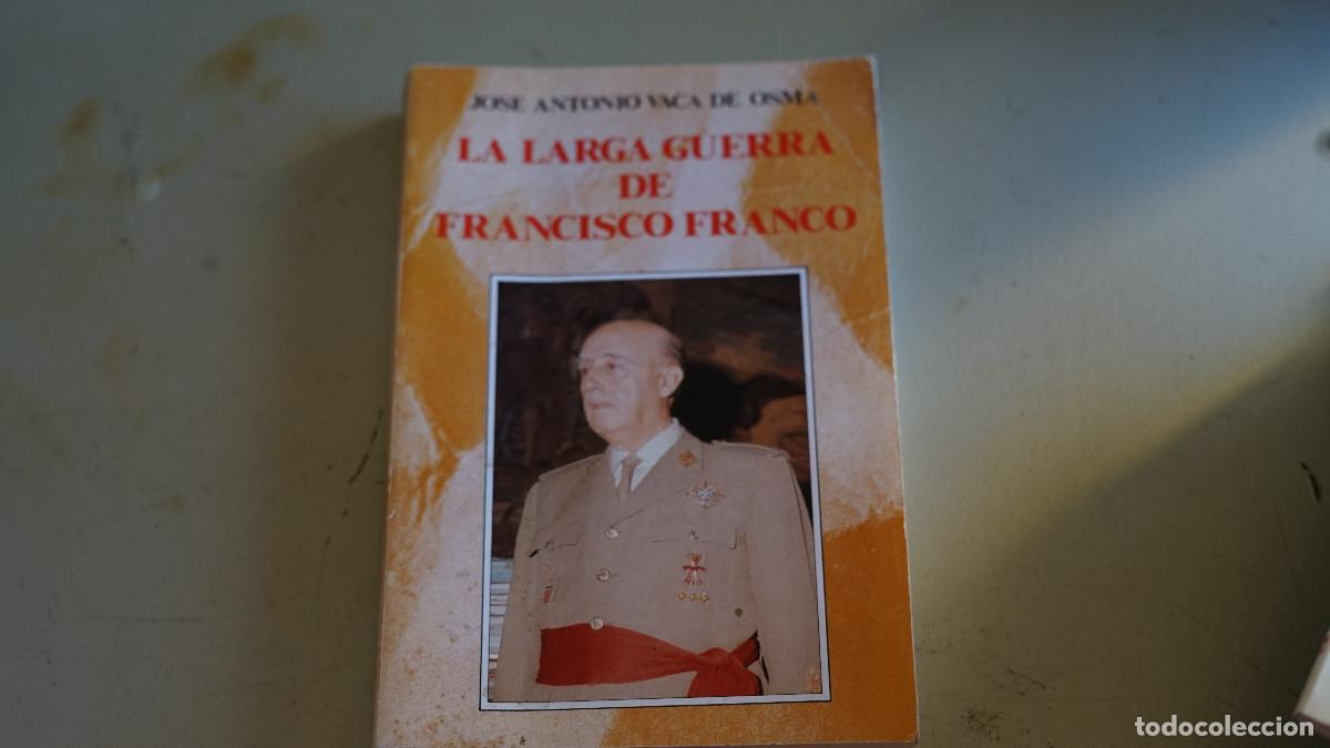 Libri di seconda mano: Jos&eacute; Antonio Vaca de Osma - La larga guerra de Francisco Franco - Rialp 1991