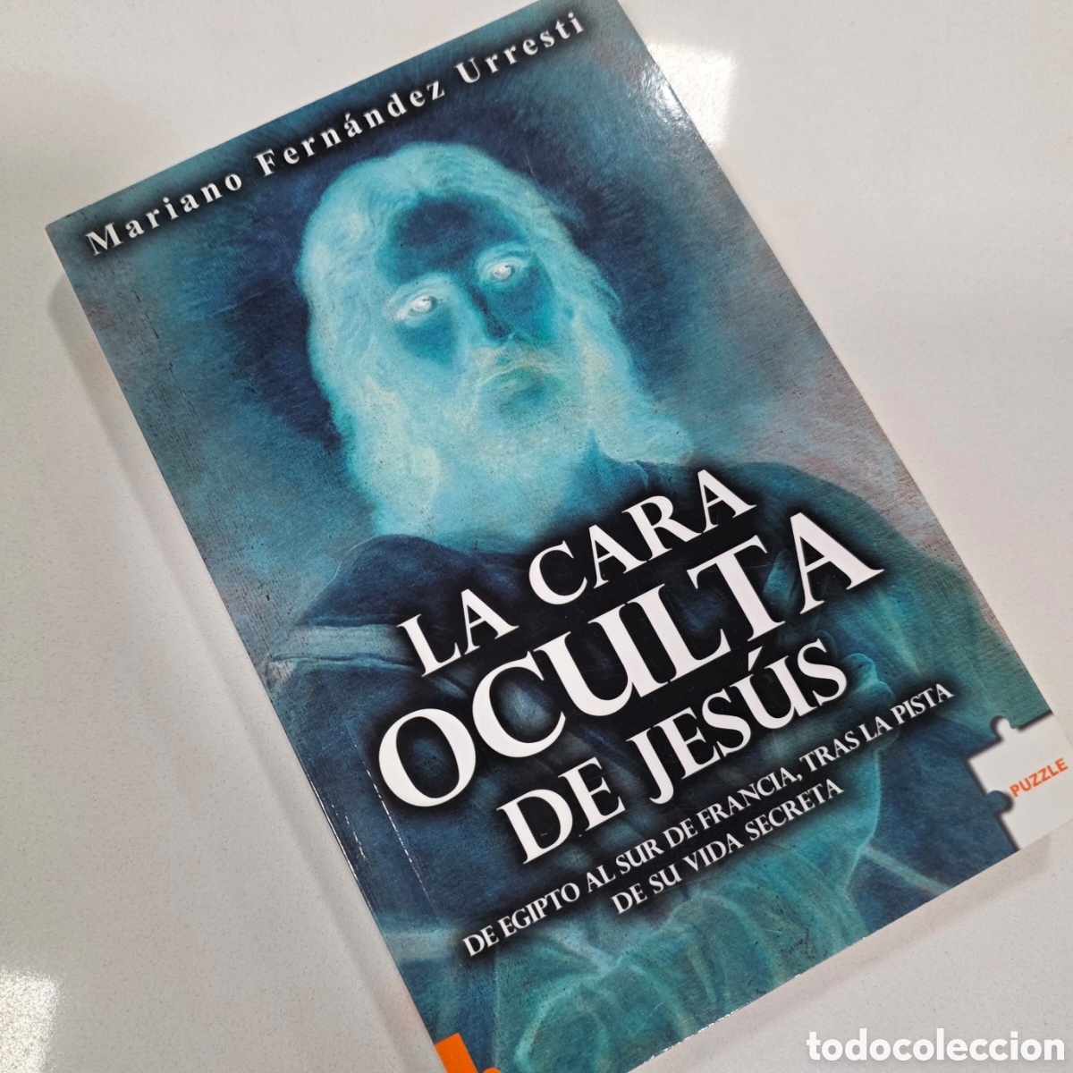 Gebrauchte B&uuml;cher: La cara oculta de Jes&uacute;s, Mariano Fern&aacute;ndez Urresti. Puzzle. Ensayo/misterio hist&oacute;rico