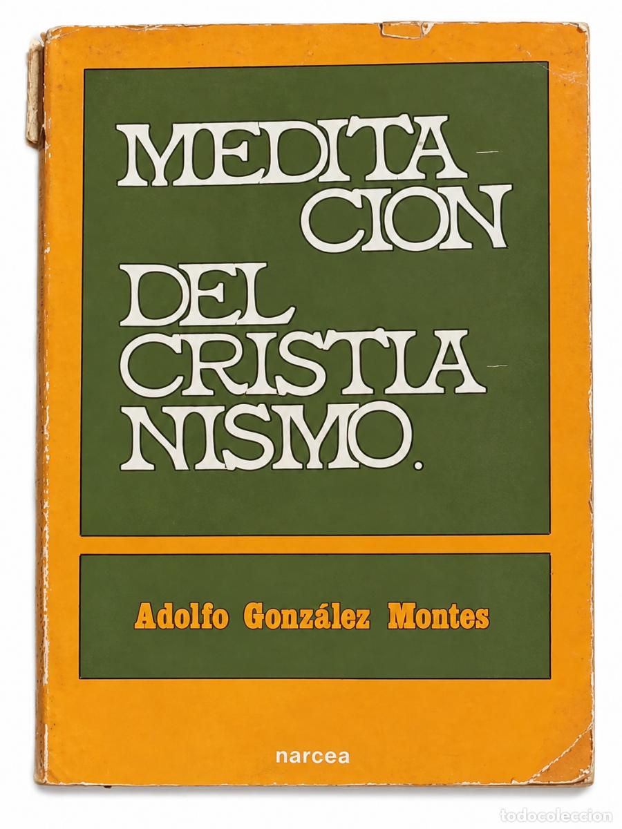 Libri di seconda mano: ADOLFO GONZ&Aacute;LEZ MONTES &ndash; MEDITACI&Oacute;N DEL CRISTIANISMO &ndash; EDITORIAL NARCEA &ndash; LM