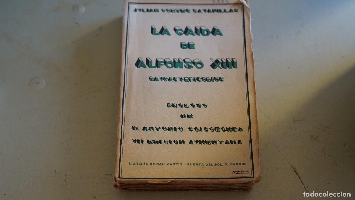 Libri di seconda mano: Juan Cortes Lavanillas - La ca&iacute;da de Alfonso XIII - Causas y episodios