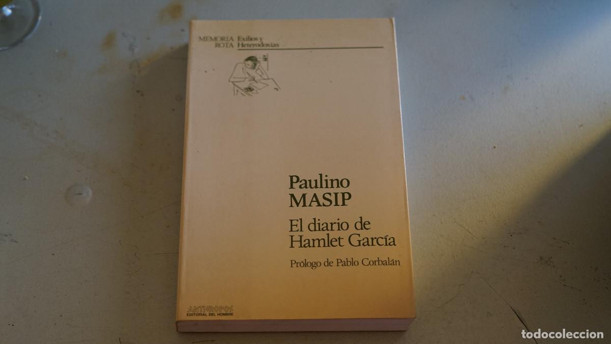 Libri di seconda mano: Paulino Masip - El diario de Hamlet Garc&iacute;a - Anthropos 1987