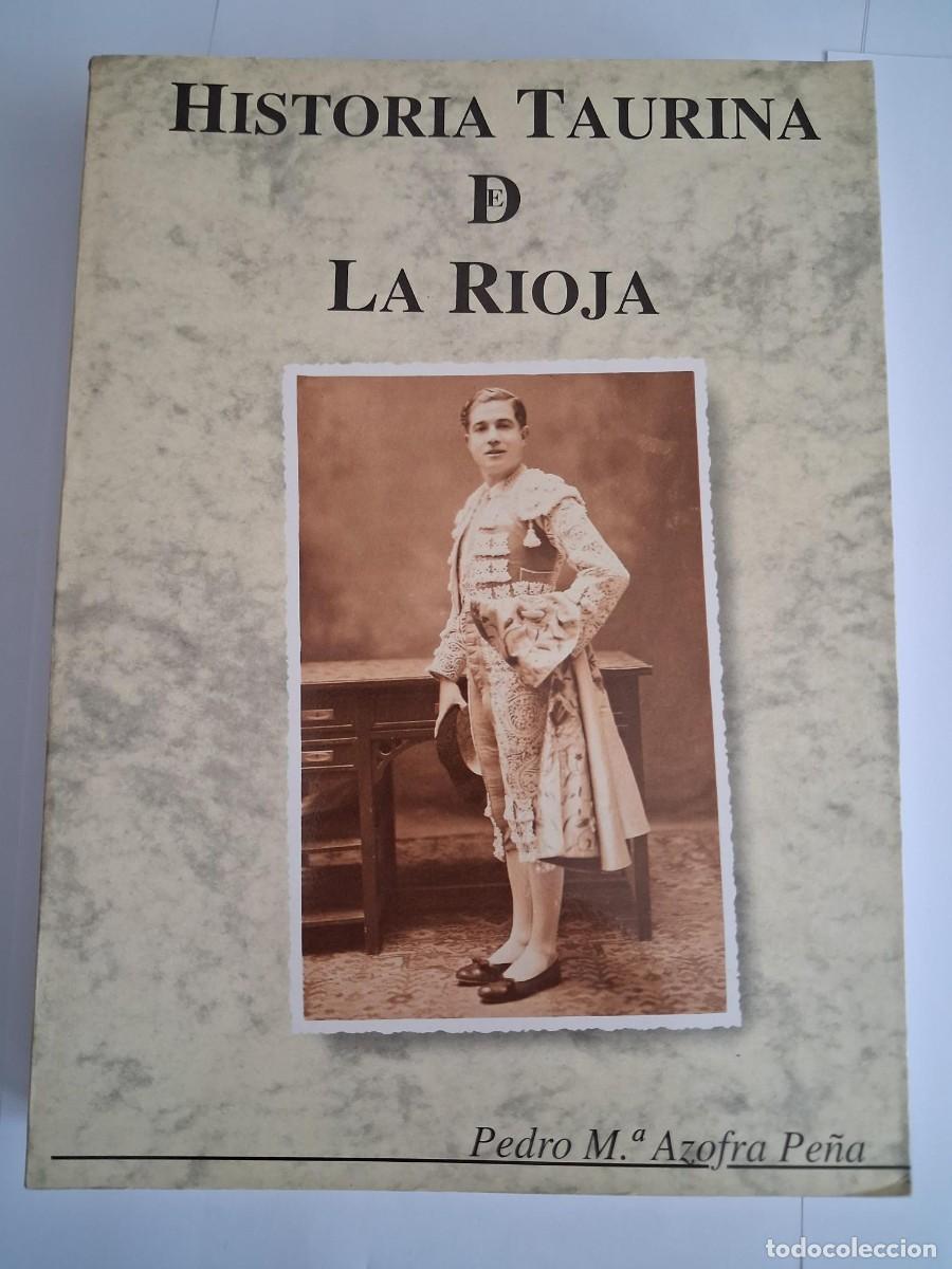 Gebrauchte B&uuml;cher: HISTORIA TAURINA DE LA RIOJA - PEDRO M.&ordf; AZOFRA PE&Ntilde;A. Logro&ntilde;o , A FLOR DE PIEL POR JUAN POSADA