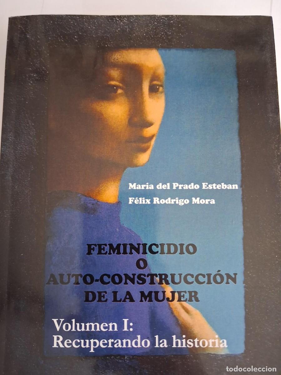Gebrauchte B&uuml;cher: FEMINICIDIO O AUTO-CONSTRUCCION DE LA MUJER RECUPERANDO LA HISTORIA MARIA DEL PRADO ESTEBAN