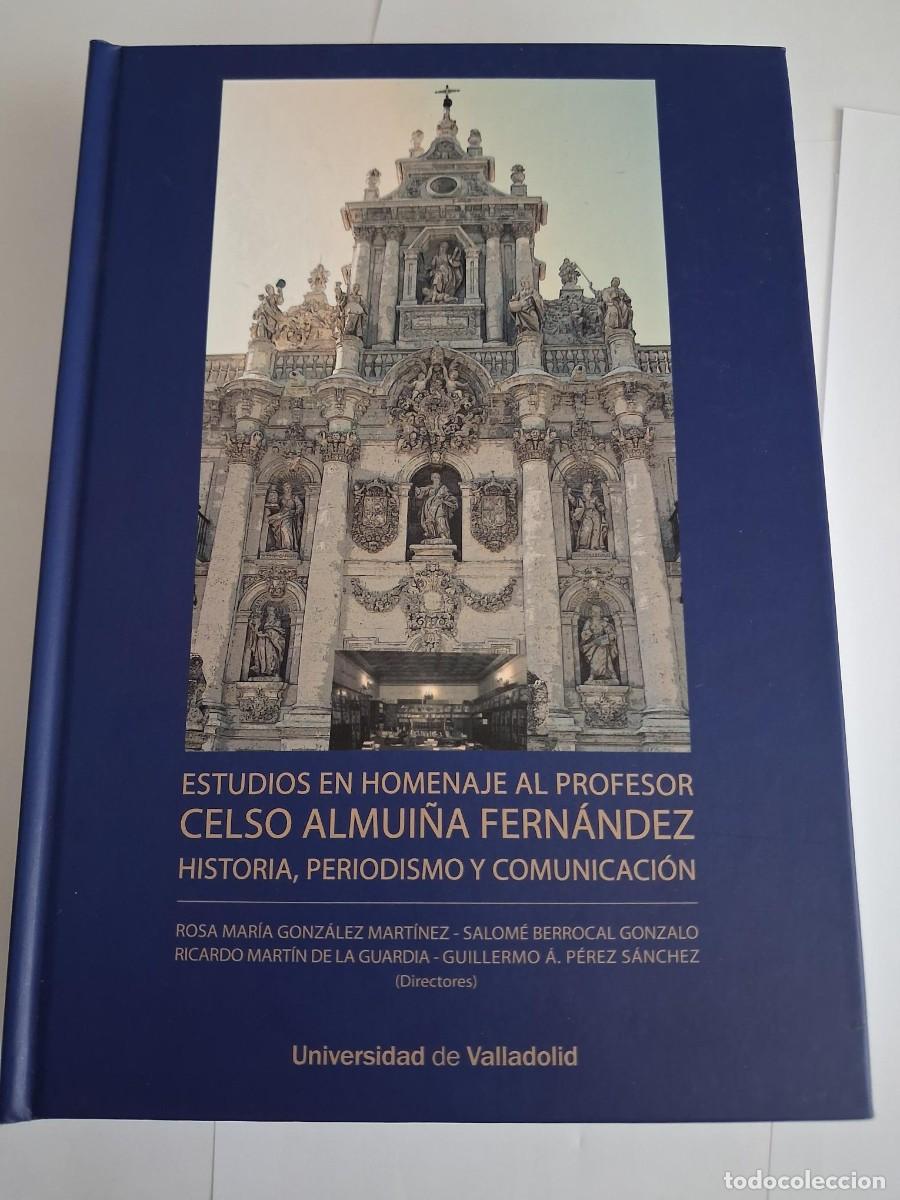Libri di seconda mano: ESTUDIOS EN HOMENAJE AL PROFESOR CELSO ALMUI&Ntilde;A FERN&Aacute;NDEZ. HISTORIA, PERIODISMO Y COMUNICACI&Oacute;N UVA