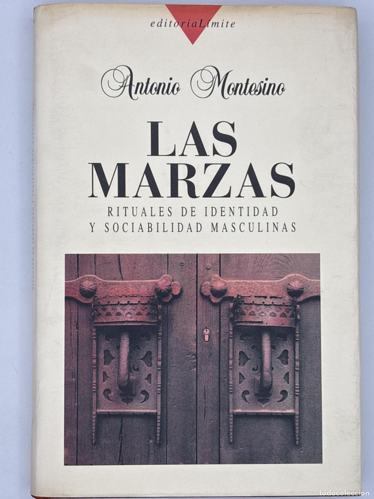 Libri di seconda mano: Las marzas. Rituales de identidad y sociabilidad masculinas. - Antonio Montesino Gonz&aacute;lez