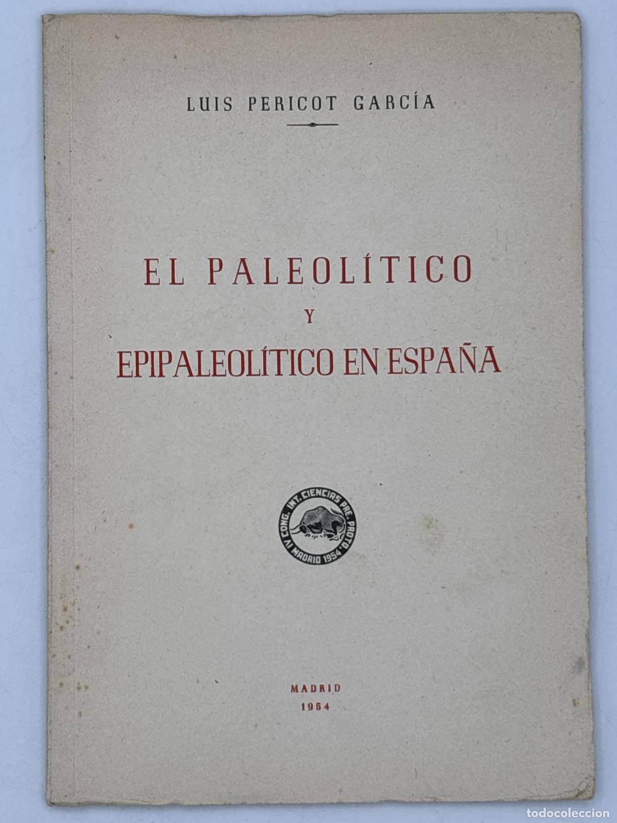 Libri di seconda mano: El Paleol&iacute;tico y Epipaleol&iacute;tico en Espa&ntilde;a - Luis Pericot Garc&iacute;a