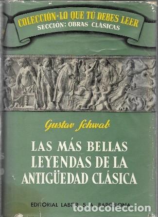 Livres d'occasion: LAS MAS BELLAS LEYENDAS DE LA ANTIG&Uuml;EDAD CLASICA - SCHWAB, GUSTAV - A-H-2156