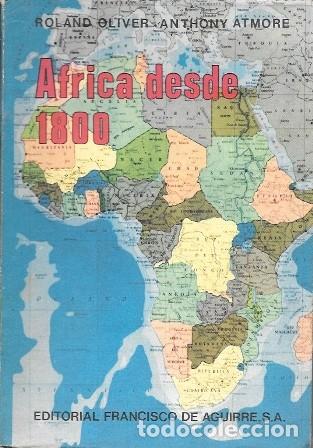 Livros em segunda m&atilde;o: AFRICA DESDE 1800 - OLIVER, ROLAND/ATMORE, ANTHONY - A-AFyMA-446