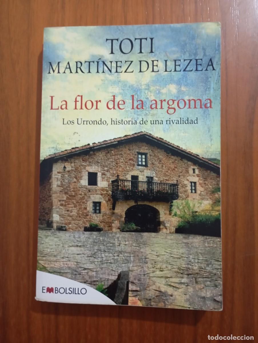 Libros de segunda mano: LA FLOR DE LA ARGOMA - TOTI MARTINEZ DE LEZEA. EM BOLSILLO