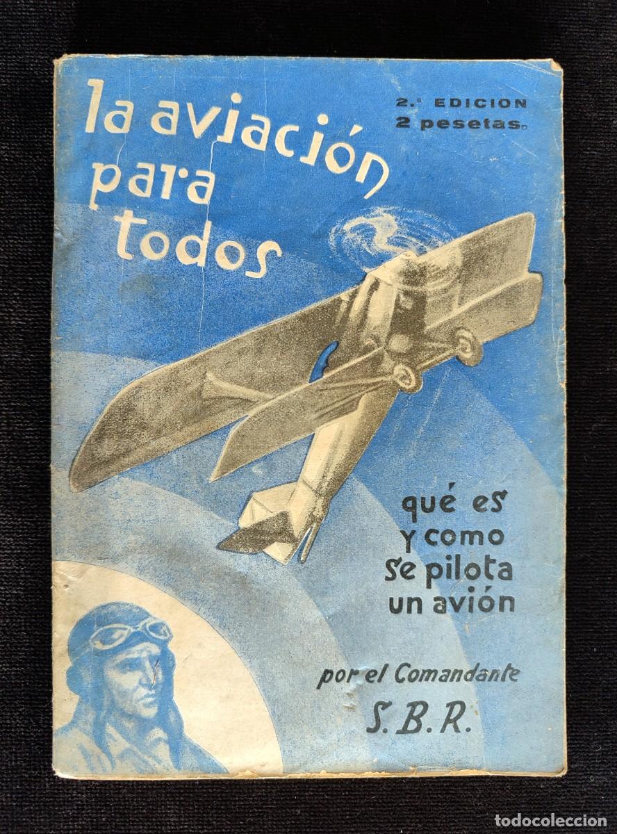 Gebrauchte B&uuml;cher: LA AVIACI&Oacute;N PARA TODOS. QU&Eacute; ES Y COMO SE PILOTA UN AVI&Oacute;N. S.B.R. 2&ordf; ED. GUERRI, 1937