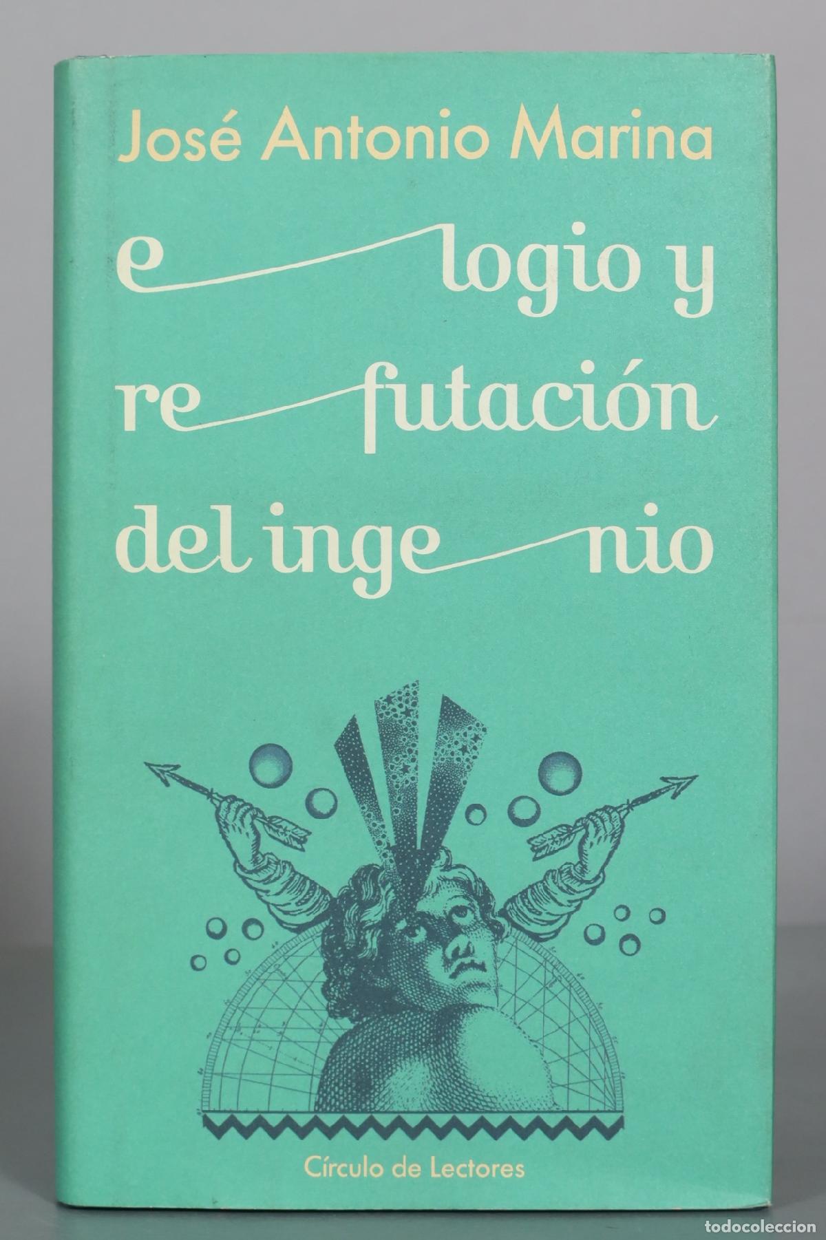 Libros de segunda mano: Elogio y refutaci&oacute;n del ingenio - Jos&eacute; Antonio Marina - C&iacute;rculo de Lectores