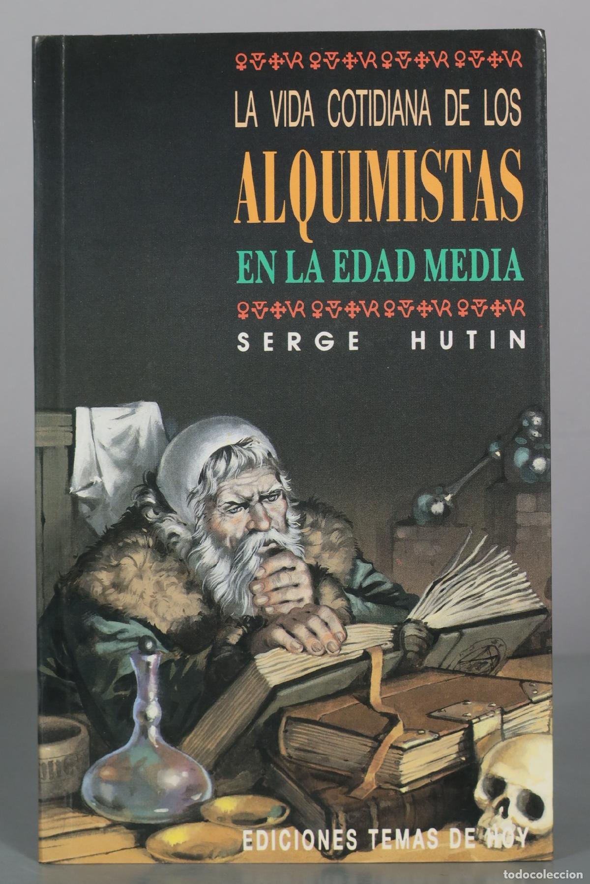 Livros em segunda m&atilde;o: La vida cotidiana de los alquimistas en la Edad Media - Serge Hutin - Ediciones Temas de Hoy
