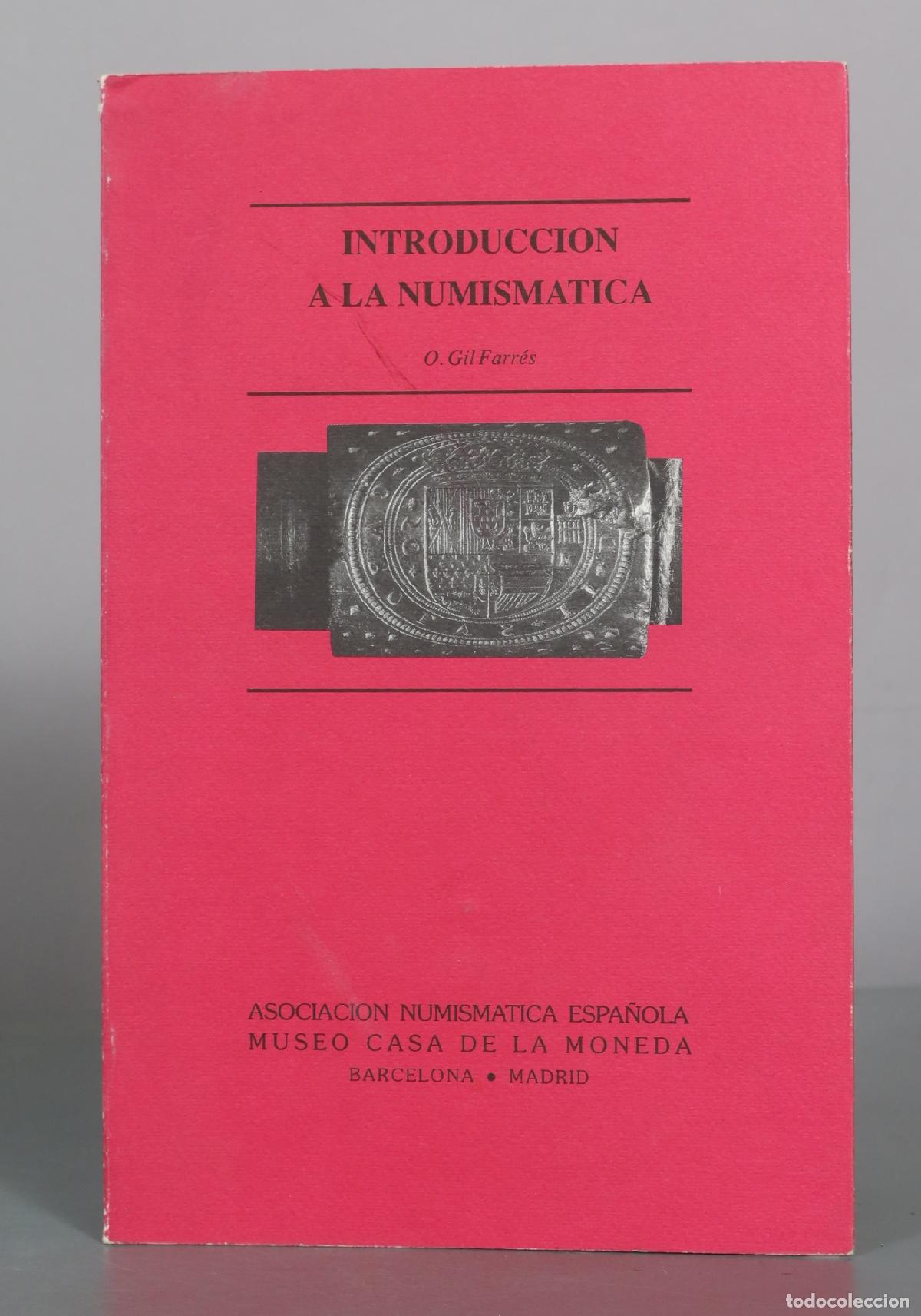 Livres d'occasion: Introduccion a la Numismatica - O. Gil Farres - Asociacion Numismatica Espanola - Museo Casa de la