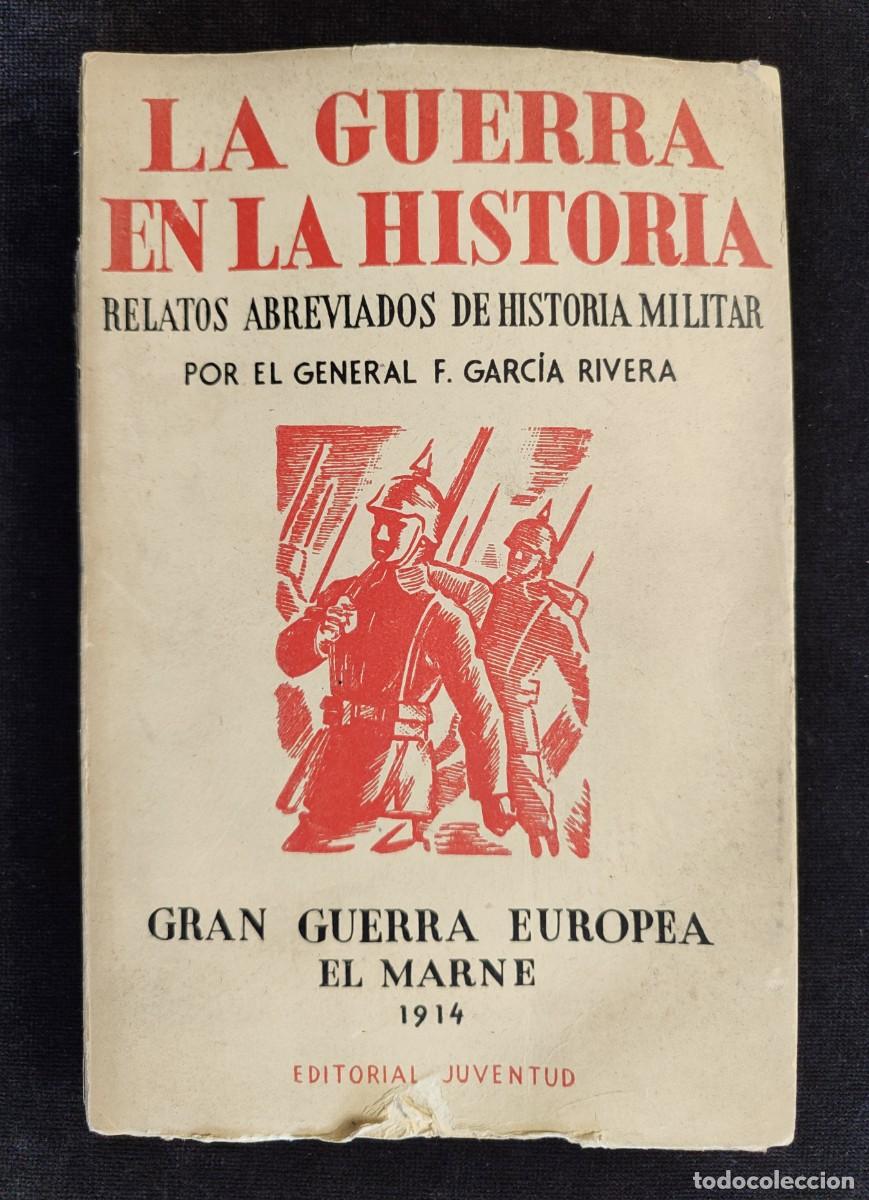 Livres d'occasion: LA GRAN GUERRA EUROPEA, EL MARNE 1914. F. GARC&Iacute;A RIVERA. 1&ordf; ED. JUVENTUD, 1942