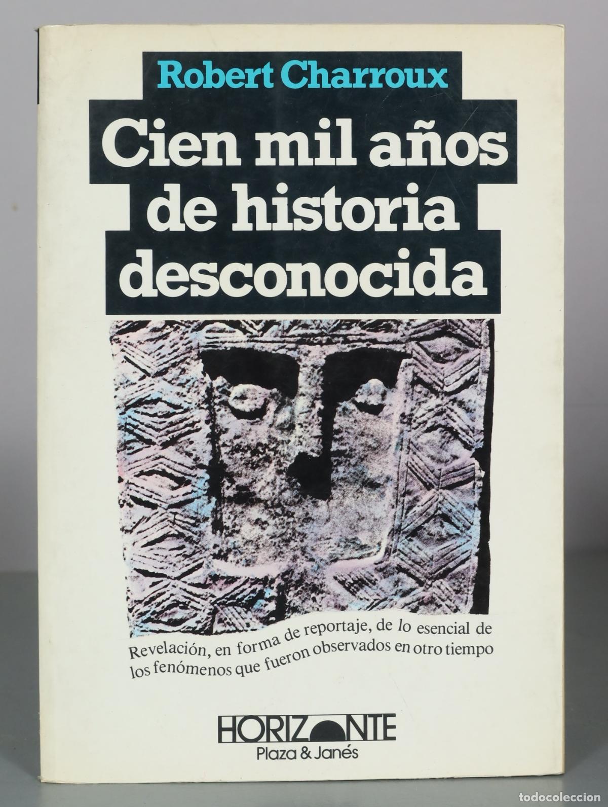 Livros em segunda m&atilde;o: Cien mil anos de historia desconocida - Robert Charroux - Plaza & Janes