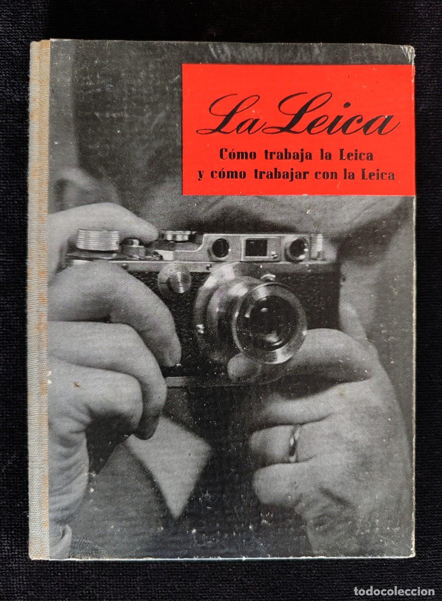 Gebrauchte B&uuml;cher: LA LEICA, C&Oacute;MO TRABAJA LA LEICA Y C&Oacute;MO TRABAJAR CON LA LEICA. W.D. EMANUEL. 1948