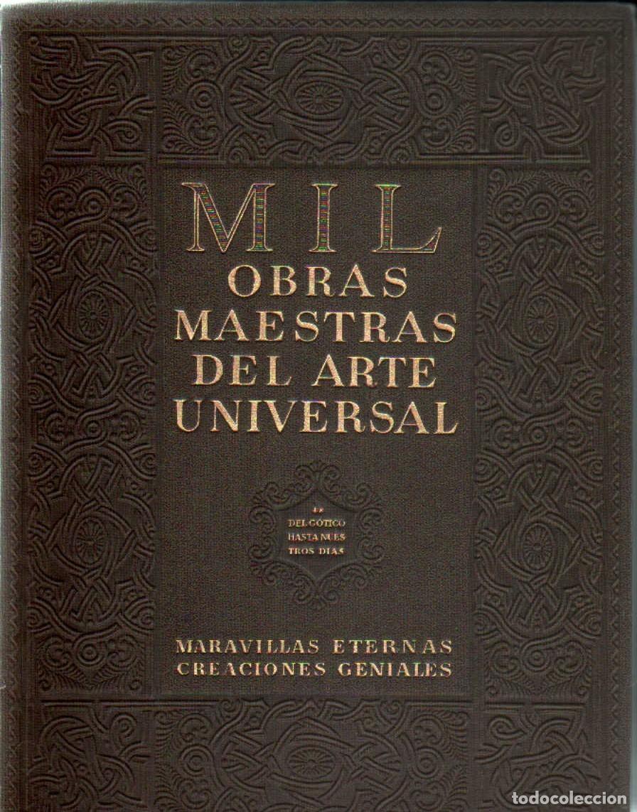 Libros de segunda mano: MIL OBRAS MAESTAS DEL ARTE UNIVERSAL II: DEL G&Oacute;TICO HASTA NUESTROS D&Iacute;AS. A-ART-5161