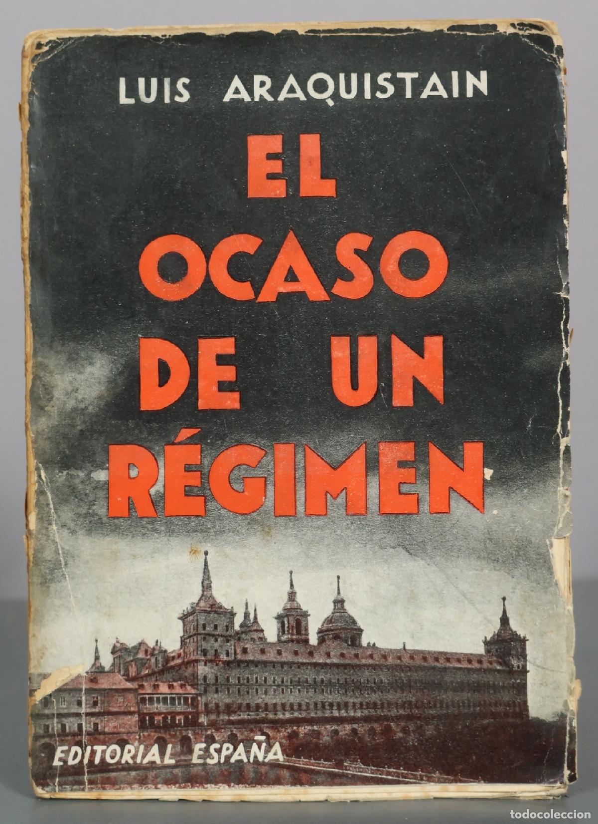 Livres d'occasion: El ocaso de un r&eacute;gimen - Luis Araquistain - Editorial Espa&ntilde;a