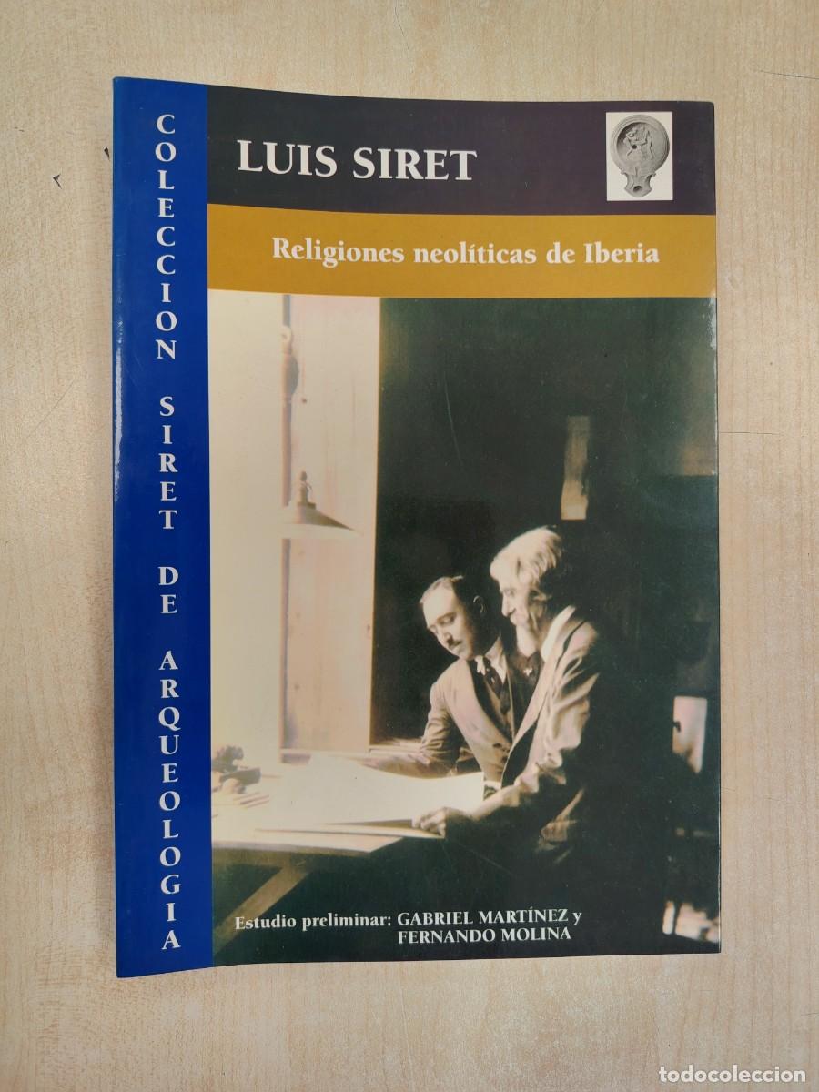 Livres d'occasion: RELIGIONES NEOL&Iacute;TICAS DE IBERIA - LUIS SIRET (COLECCI&Oacute;N SIRET DE ARQUEOLOG&Iacute;A / ESTUDIO GABRIEL MART&Iacute;