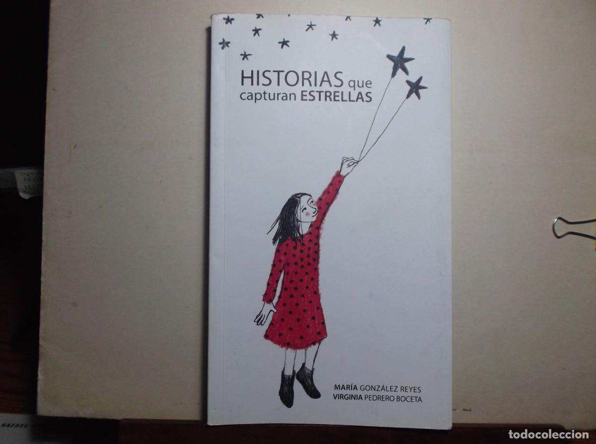 Libros de segunda mano: HISTORIAS QUE CAPTURAN ESTRELLAS - MARIA GONZALEZ Y VIRGINIA PEDRERO - 2014.
