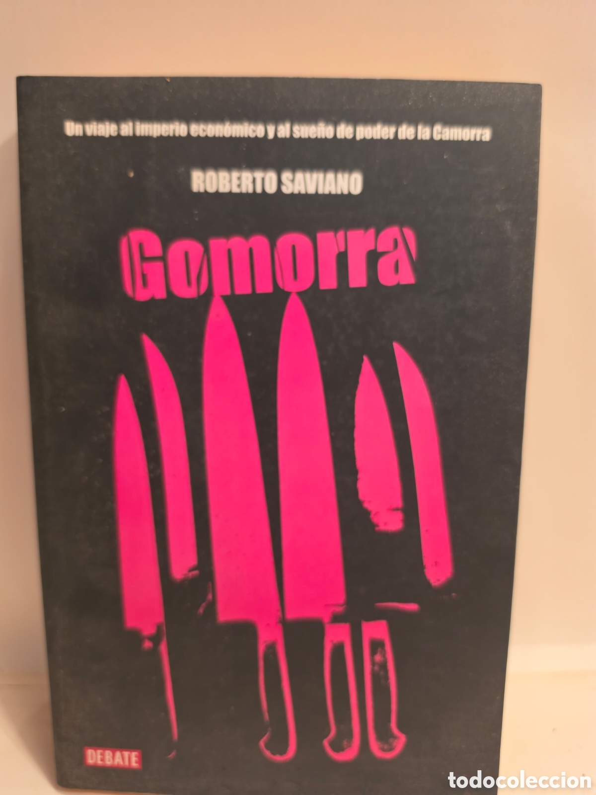 Libri di seconda mano: GOMORRA. ROBERTO SAVIANO. UN VIAJE AL IMPERIO ECONOMICO Y AL SUE&Ntilde;O DE PODER DE LA CAMORRA. DEBATE.