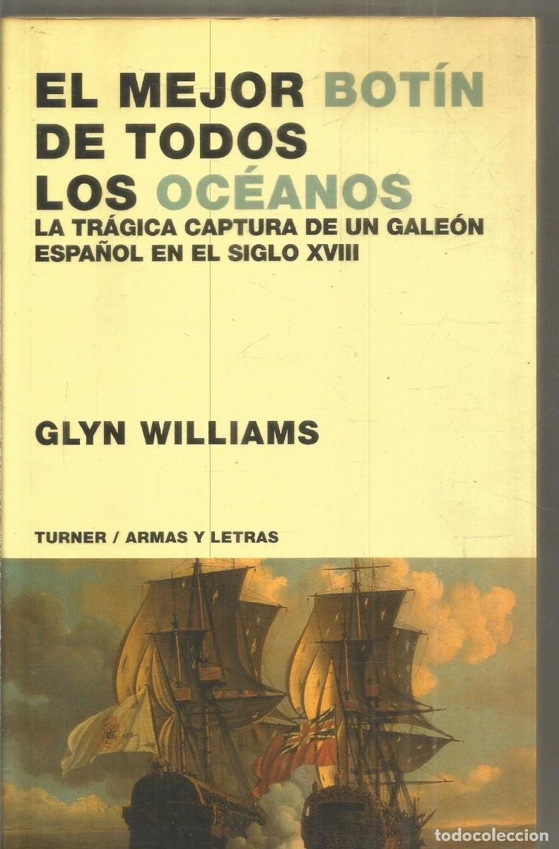 Gebrauchte B&uuml;cher: GLYN WILLIAMS. EL MEJOR BOTIN DE TODOS LOS OCEANOS. TURNER. PRIMERA EDICION