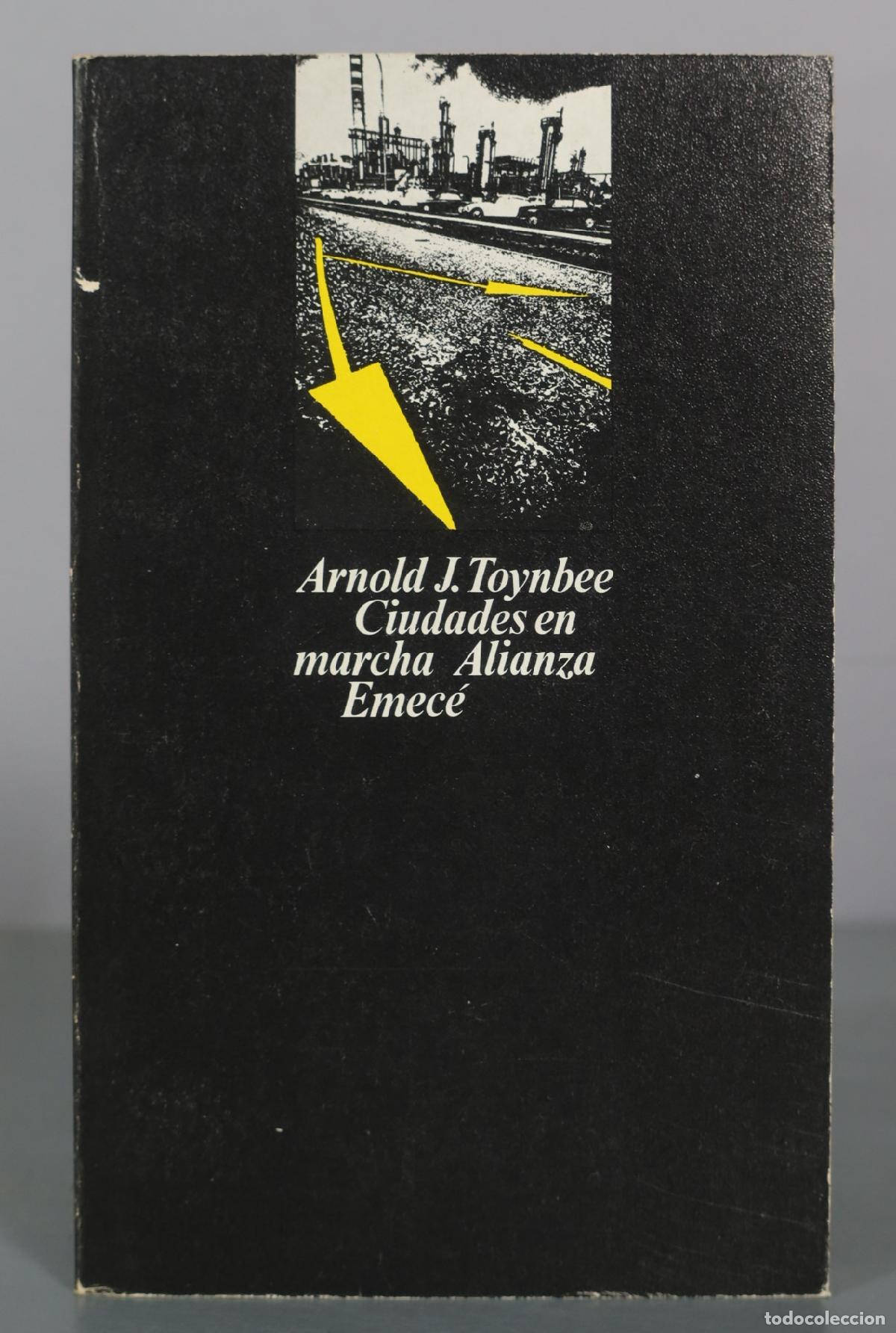 Gebrauchte B&uuml;cher: Ciudades en marcha - Arnold J. Toynbee - Alianza Editorial Emec&eacute;