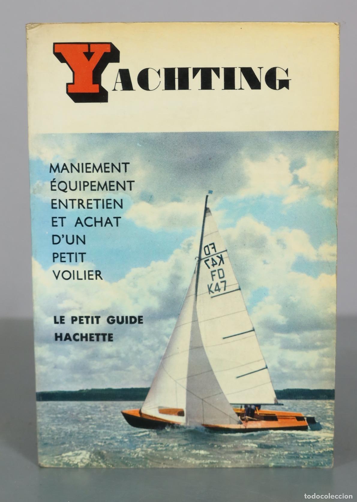 Gebrauchte B&uuml;cher: Yachting - Maniement &eacute;quipement entretien et achat d'un petit voilier - Hachette