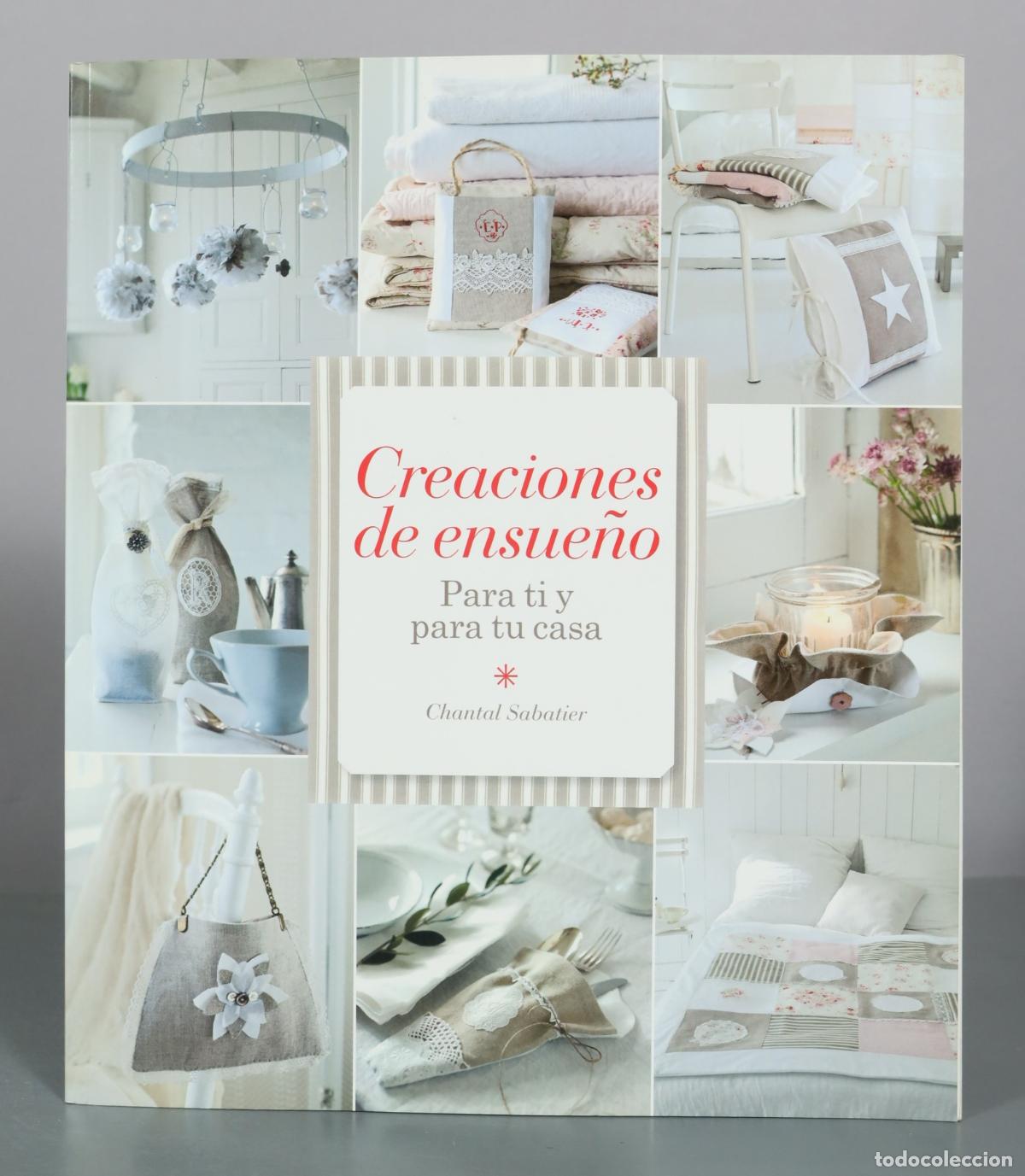 Libros de segunda mano: Creaciones de ensue&ntilde;o - Para ti y para tu casa - Chantal Sabatier