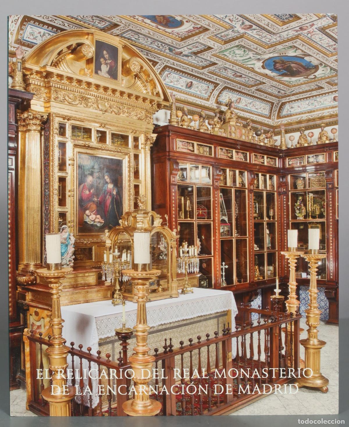 Libros de segunda mano: El Relicario del Real Monasterio de la Encarnaci&oacute;n de Madrid - Patrimonio Nacional