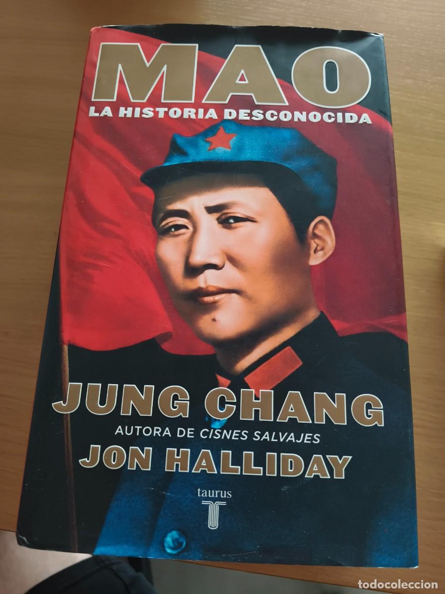 Libros de segunda mano: MAO. LA HISTORIA DESCONOCIDA &ndash; JUNG CHANG Y JON HALLIDAY &ndash; TAURUS 2006 &ndash; TAPA DURA