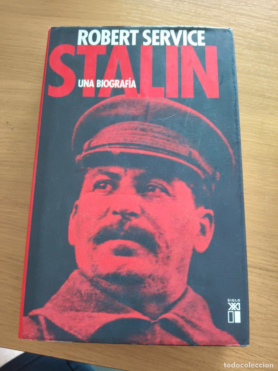 Libros de segunda mano: ROBERT SERVICE &ndash; STALIN. UNA BIOGRAF&Iacute;A &ndash; SIGLO XXI &ndash; TAPA DURA CON SOBRECUBIERTA