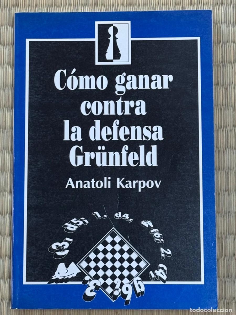 Second hand books: Ajedrez. C&oacute;mo ganar contra la defensa Gr&uuml;nfeld - Anatoli Karpov