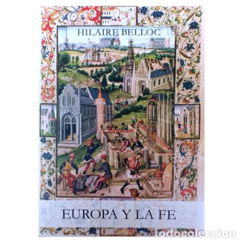 Libros de segunda mano: HILAIRE BELLOC &ndash; EUROPA Y LA FE &ndash; LM