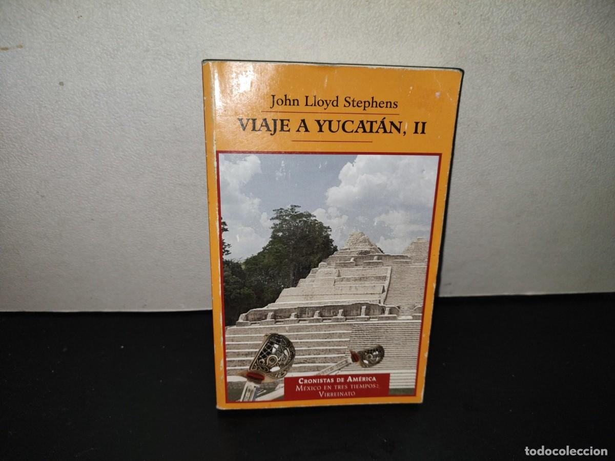 Libros de segunda mano: 221- Viaje A Yucat&aacute;n, II - John Lloyd Stephens - App Editorial