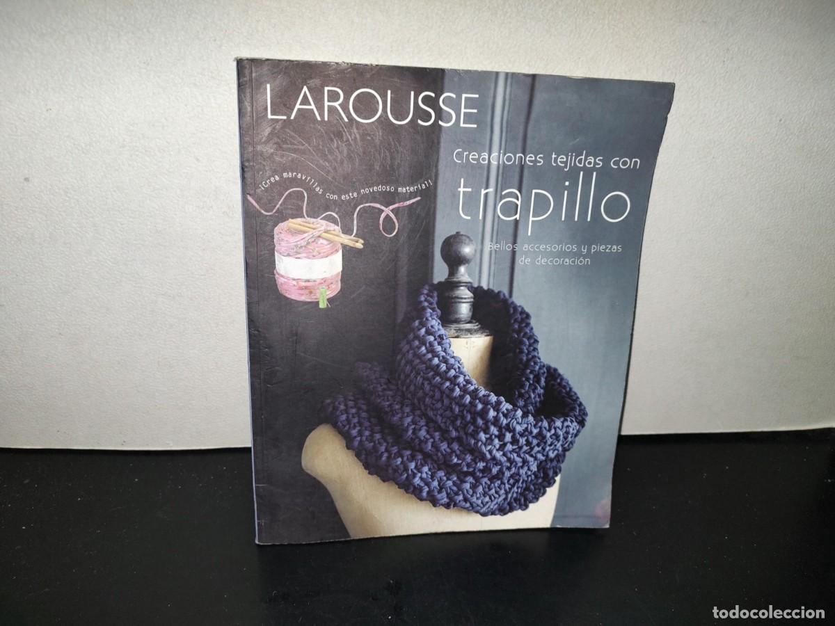 Second hand books: 221- Larousse. Creaciones Tejidas Con Trapillo