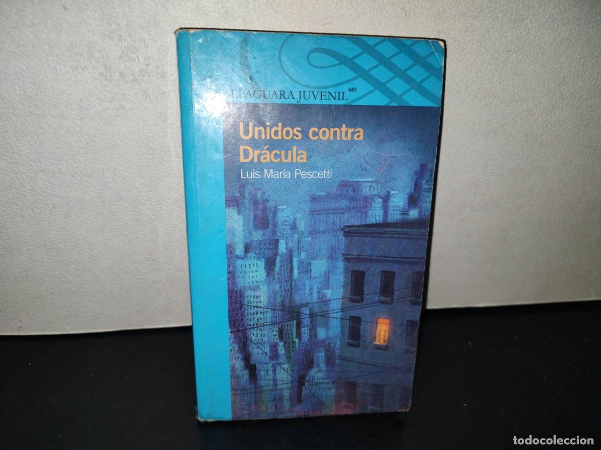 Gebrauchte B&uuml;cher: 221- Unidos Contra Dr&aacute;cula - Luis Mar&iacute;a Pescetti - Alfaguara Juvenil. Primera Edici&oacute;n 2014