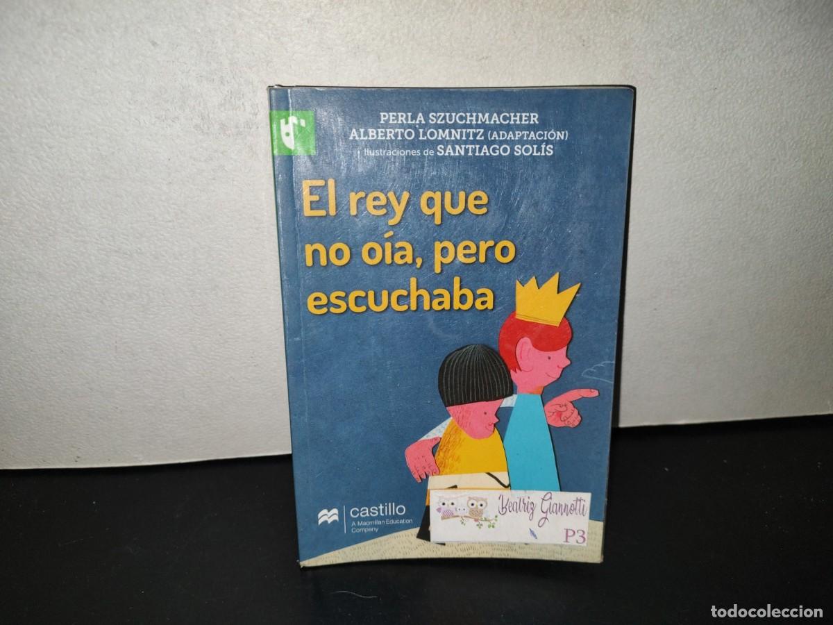 Gebrauchte B&uuml;cher: 221- El Rey Que No O&iacute;a, Pero Escuchaba - Perla Szuchmacher, Alberto Lomnitz