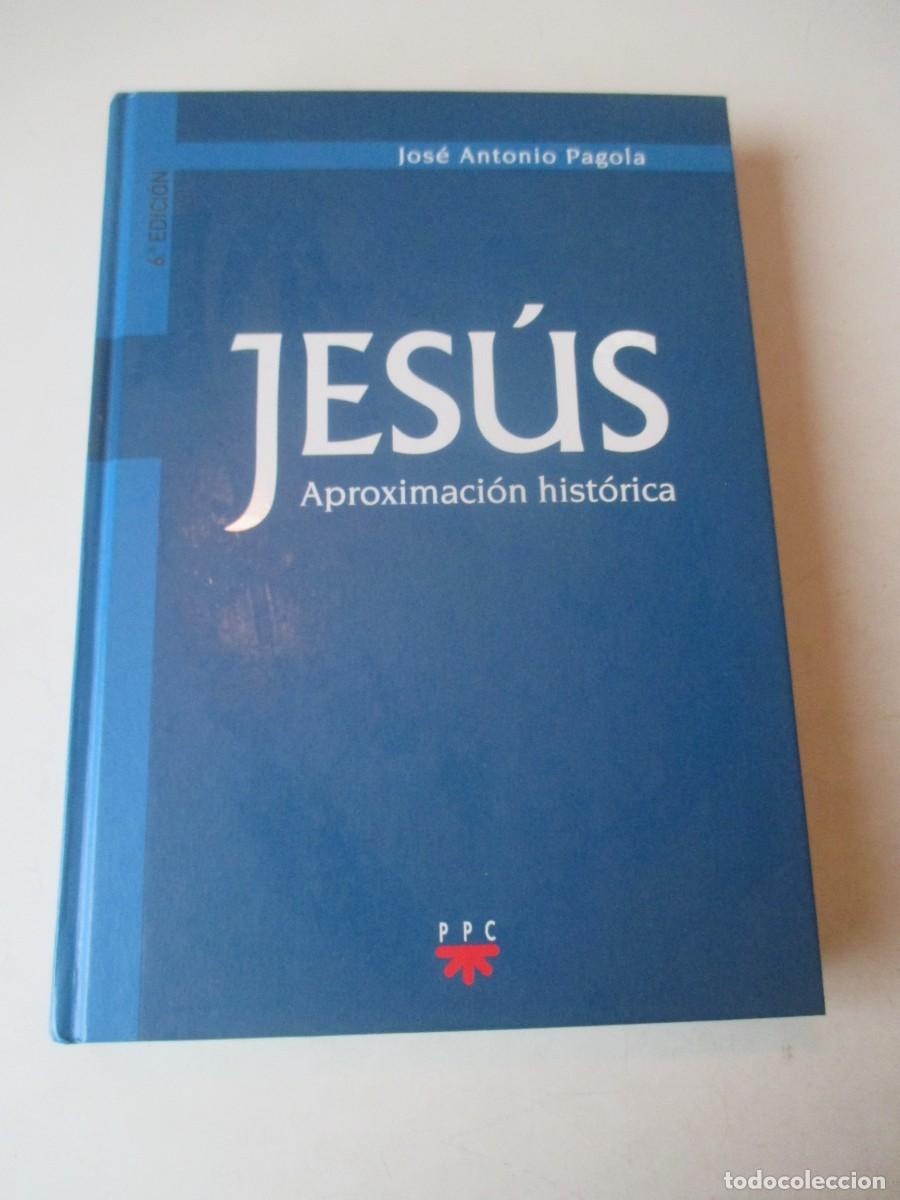Livres d'occasion: JOS&Eacute; ANTORIO PAGOLA Jes&uacute;s Aproximaci&oacute;n hist&oacute;rica W42585