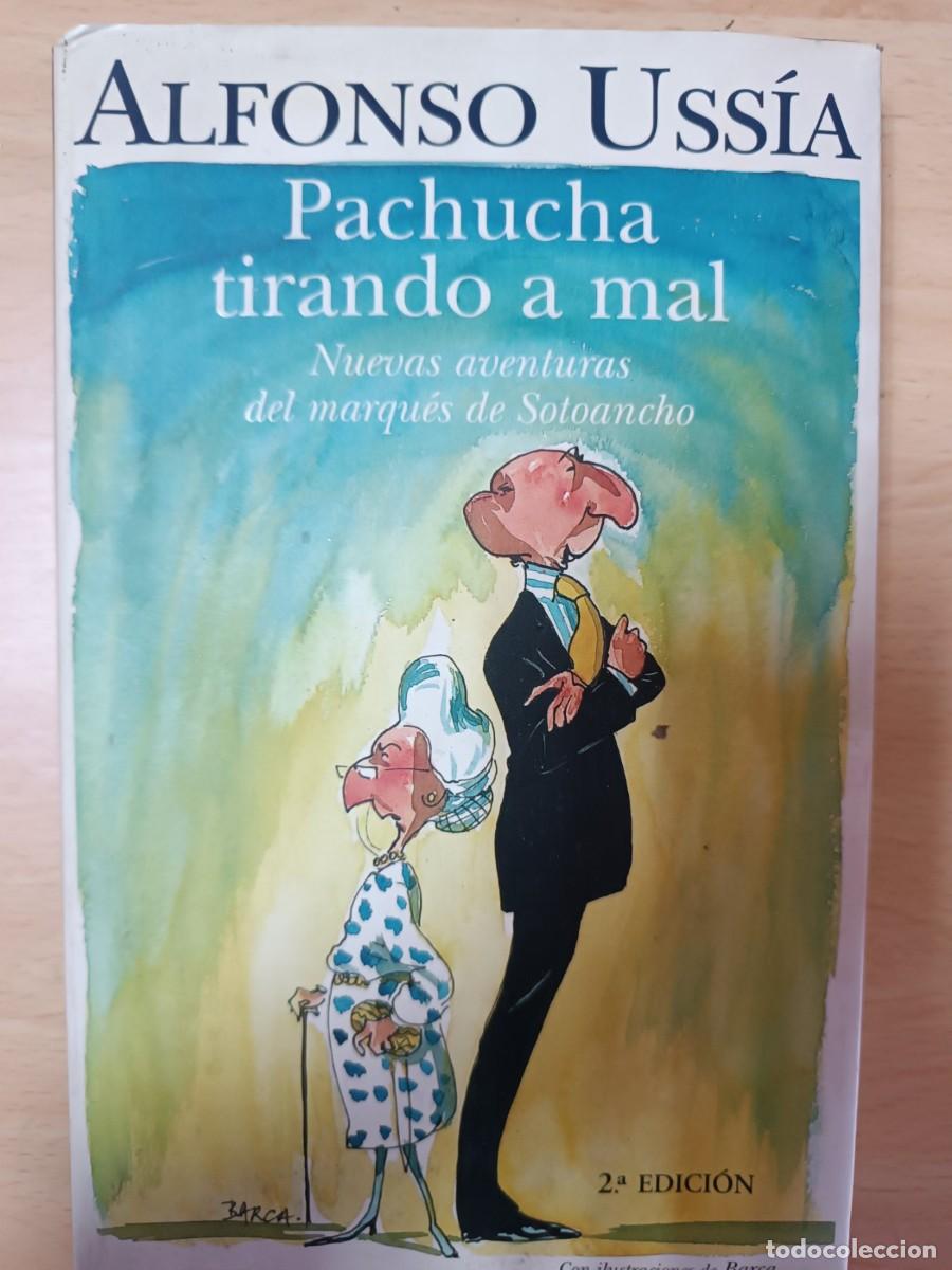 Livres d'occasion: Pachucha tirando a mal Nuevas aventuras del marqu&eacute;s de Sotoancho Alfonso Uss&iacute;a